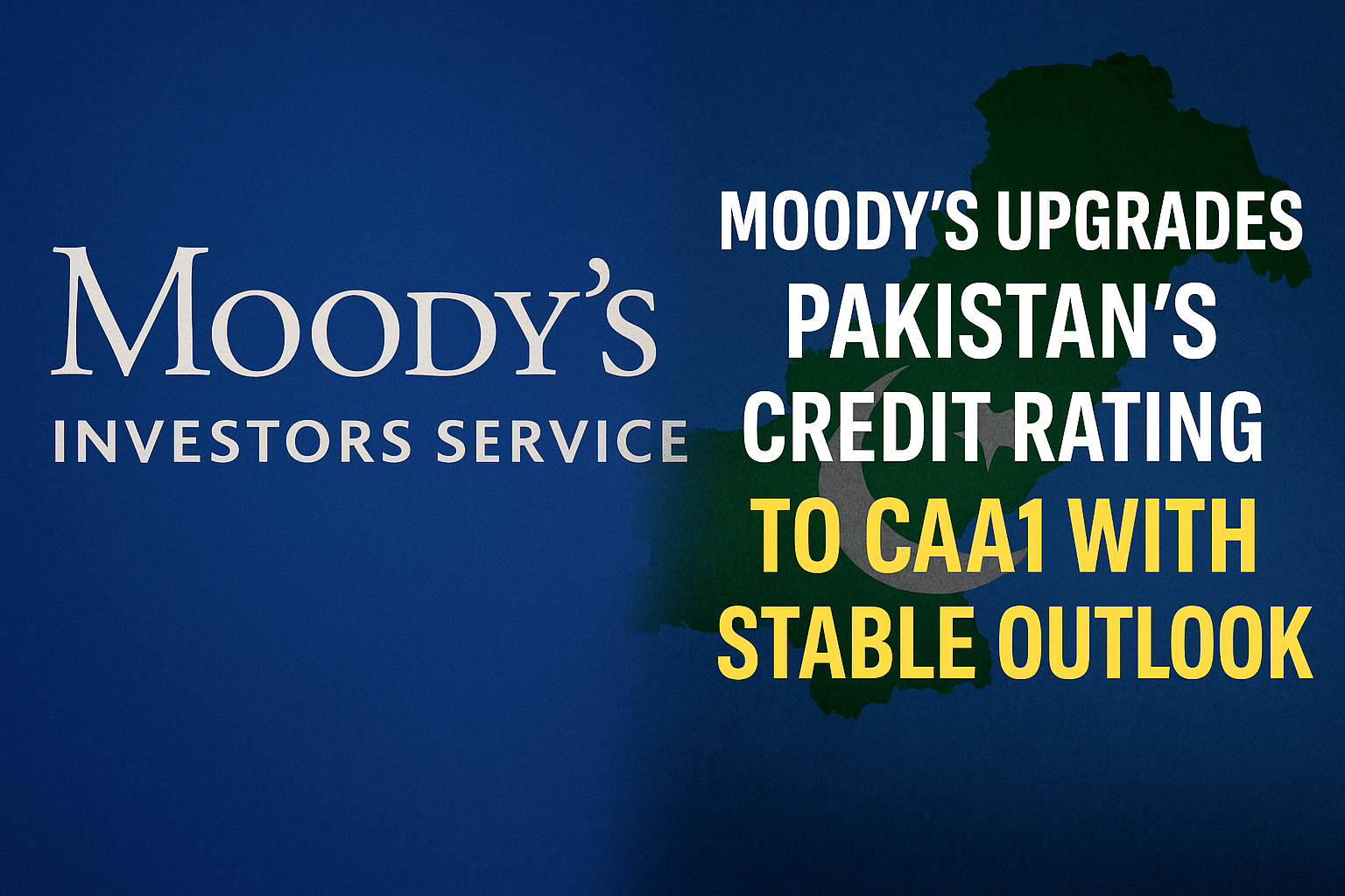 Moody’s Upgrades Pakistan’s Credit Rating to Caa1: